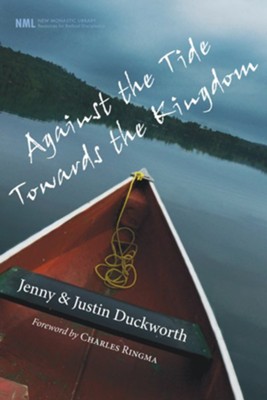 Against the Tide, Towards the Kingdom - eBook  -     By: Jenny Duckworth, Justin Duckworth
