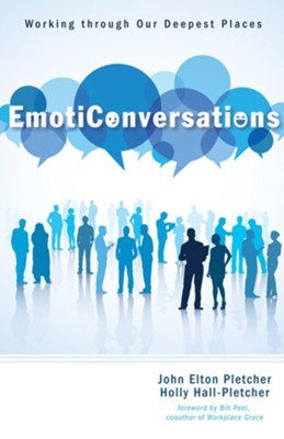 EmotiConversations: Working through Our Deepest Places - eBook  -     By: John Pletcher, Holly Hall-Pletcher
