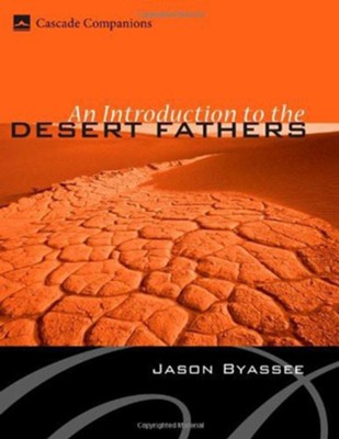 An Introduction to the Desert Fathers - eBook  -     By: Jason Byassee

