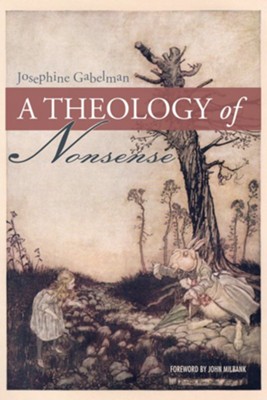 A Theology of Nonsense - eBook  -     By: Josephine Gabelman
