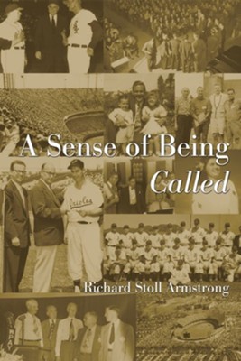 A Sense of Being Called - eBook  -     By: Richard Stoll Armstrong
