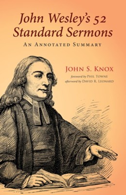 John Wesley's 52 Standard Sermons: An Annotated Summary - eBook  -     By: John S. Knox
