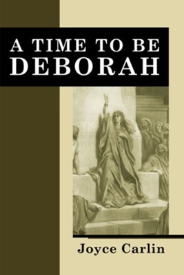 A Time To Be Deborah - eBook  -     By: Joyce Carlin
