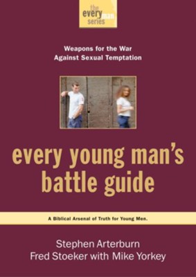 Every Young Man's Battle Guide: Weapons for the War Against Sexual Temptation - eBook  -     By: Stephen Arterburn, Fred Stoeker, Mike Yorkey
