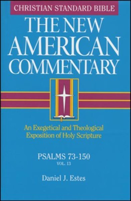 Psalms 73-150, New American Commentary: Daniel J. Estes: 9780805401134