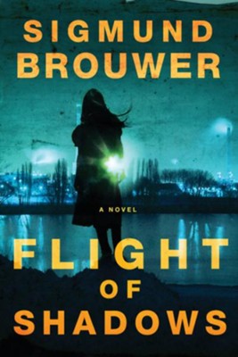 Flight of Shadows: A Novel - eBook  -     By: Sigmund Brouwer
