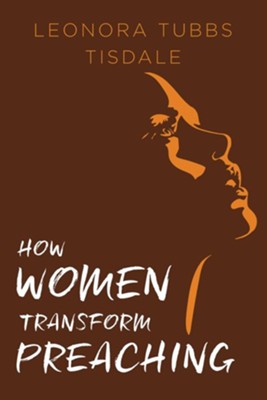 How Women Transform Preaching - eBook  -     By: Leonora Tubbs Tisdale
