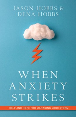 When Anxiety Strikes: Help and Hope for Managing Your Storm - eBook  -     By: Jason Hobbs
