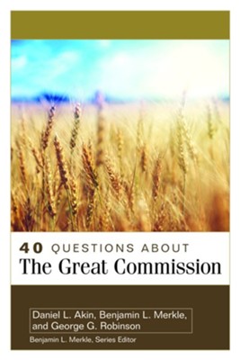 40 Questions About the Great Commission - eBook  -     By: Daniel L. Akin
