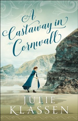 A Castaway in Cornwall - eBook  -     By: Julie Klassen
