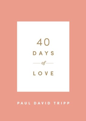 40 Days of Love - eBook  -     By: Paul David Tripp
