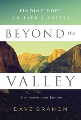 Beyond the Valley: Finding Hope in Life's Losses / New edition - eBook  -     By: Dave Branon
