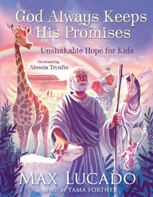 God Always Keeps His Promises: Unshakable Hope for Kids - eBook  -     By: Max Lucado
