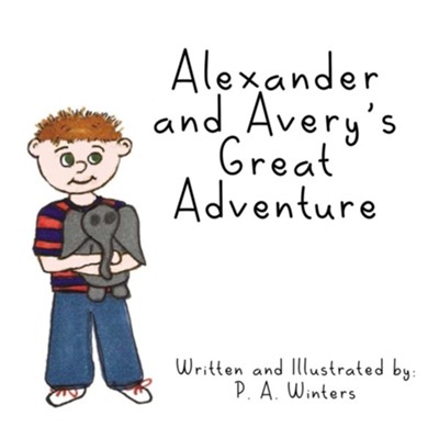 Alexander and Avery's Great Adventure - eBook  -     By: P.A. Winters
