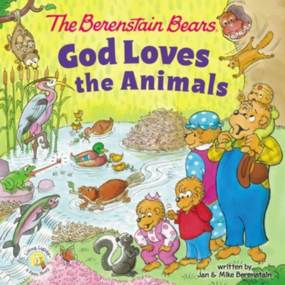 The Berenstain Bears God Loves the Animals - eBook  -     By: Jan Berenstain, Mike Berenstain
