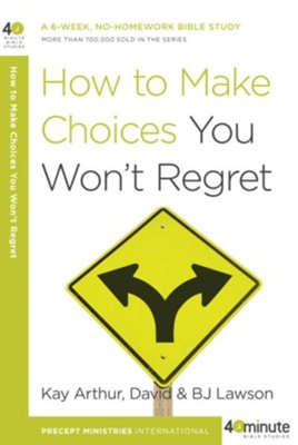 How to Make Choices You Won't Regret - eBook  -     By: Kay Arthur

