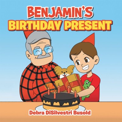 Benjamin's Birthday Present - eBook  -     By: Debra Disilvestri Busold
