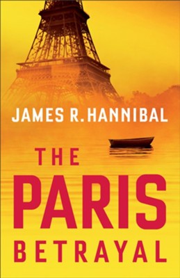 The Paris Betrayal - eBook  -     By: James R. Hannibal
