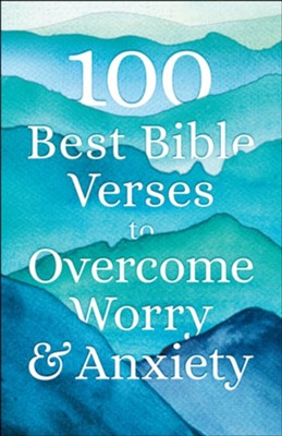 100 Best Bible Verses to Overcome Worry and Anxiety - eBook  - 