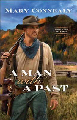 A Man with a Past (Brothers in Arms Book #2) - eBook  -     By: Mary Connealy
