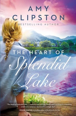The Heart of Splendid Lake - eBook  -     By: Amy Clipston
