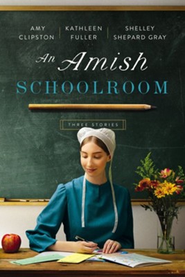 An Amish Schoolroom: Three Stories - eBook  -     By: Amy Clipston, Kathleen Fuller, Shelley Shepard Gray
