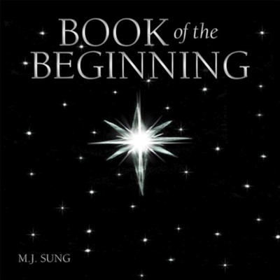 Book of the Beginning - eBook  -     By: M.J. Sung

