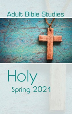 Adult Bible Studies Spring 2021 Student: Holy - eBook  -     By: Clara Welch
