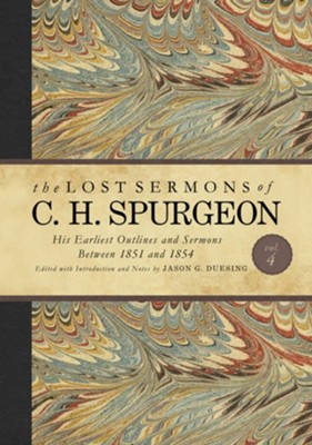 The Lost Sermons of C. H. Spurgeon Volume IV: His Earliest Outlines and Sermons Between 1851 and 1854 - eBook  -     Edited By: Jason G. Duesing
    By: Jason G. Duesing, ed.
