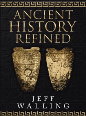 Ancient History Refined - eBook  -     By: Jeff Walling
