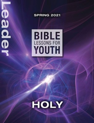 Bible Lessons for Youth Spring 2021 Leader: Holy - eBook  -     By: Jacob Fasig, Julie Conrady, Mary Bernard
