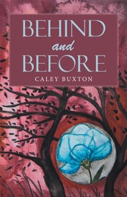 Behind and Before - eBook  -     By: Caley Buxton
