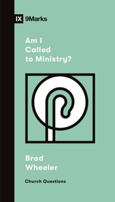 Am I Called to Ministry? - eBook  -     By: Brad Wheeler
