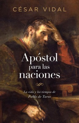 Apostol para las naciones: La vida y los tiempos de Pablo de Tarso - eBook  -     By: Cesar Vidal
