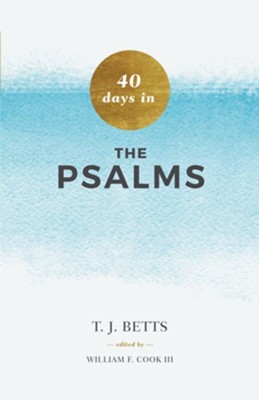 40 Days in Psalms - eBook  -     By: T.J. Betts
