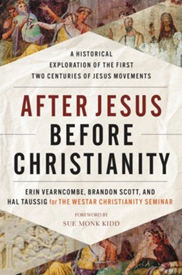After Jesus, Before Christianity: A Historical Exploration of the First Two Centuries of the Jesus Movements - eBook  -     By: The Westar Institute
