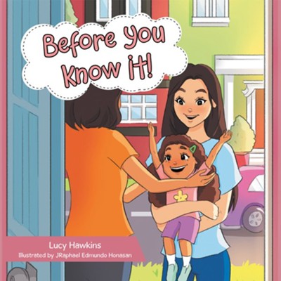 Before You Know It! - eBook  -     By: Lucy Hawkins
    Illustrated By: Jraphael Edmundo Honasan
