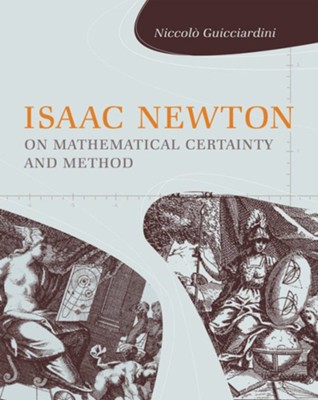 Isaac Newton on Mathematical Certainty and Method - eBook  -     By: Niccolo Guicciardini
