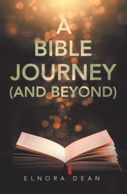 A Bible Journey (And Beyond) - eBook  -     By: Elnora Dean
