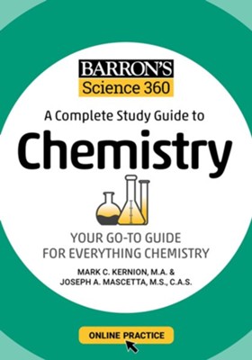 Barron's Science 360: A Complete Study Guide to Chemistry with Online Practice - eBook  -     By: Mark Kernion M.S., Joseph A. Mascetta M.S.
