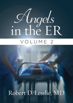 Angels in the ER Volume 2 - eBook  -     By: Robert D. Lesslie
