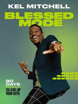 Blessed Mode: 90 Days to Level Up Your Faith - eBook  -     By: Kel Mitchell
