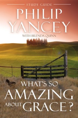 What's So Amazing About Grace? Study Guide - eBook  -     By: Philip Yancey
