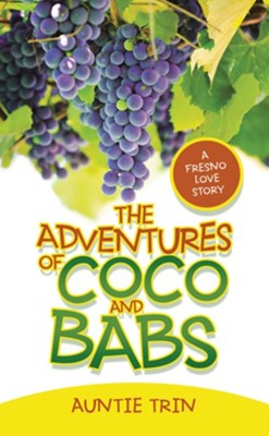 The Adventures of Coco and Babs: A Fresno Love Story - eBook  -     By: Auntie Trin
