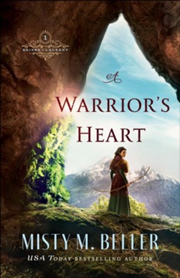 A Warrior's Heart (Brides of Laurent Book #1) - eBook  -     By: Misty M. Beller
