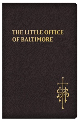 The Little Office of Baltimore: Traditional Catholic Daily Prayer - eBook  -     By: Claudio Salvucci
