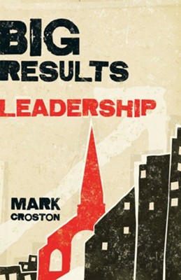 Big Results Leadership - eBook  -     By: Mark Croston
