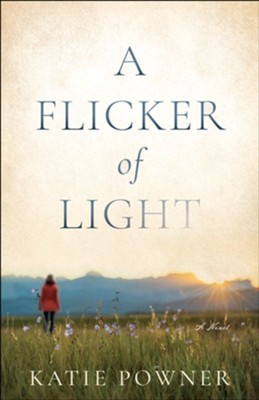 A Flicker of Light - eBook  -     By: Katie Powner
