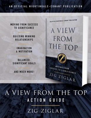A View from the Top Action Guide: Your Guide to Moving from Success to Significance - eBook  -     By: Zig Ziglar
