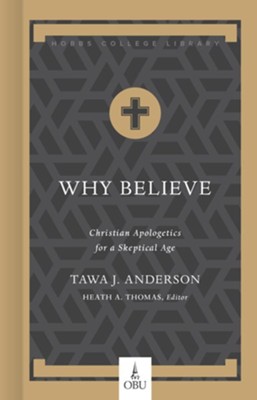 Why Believe: Christian Apologetics for a Skeptical Age - eBook  -     Edited By: Heath A. Thomas
    By: Tawa J. Anderson
